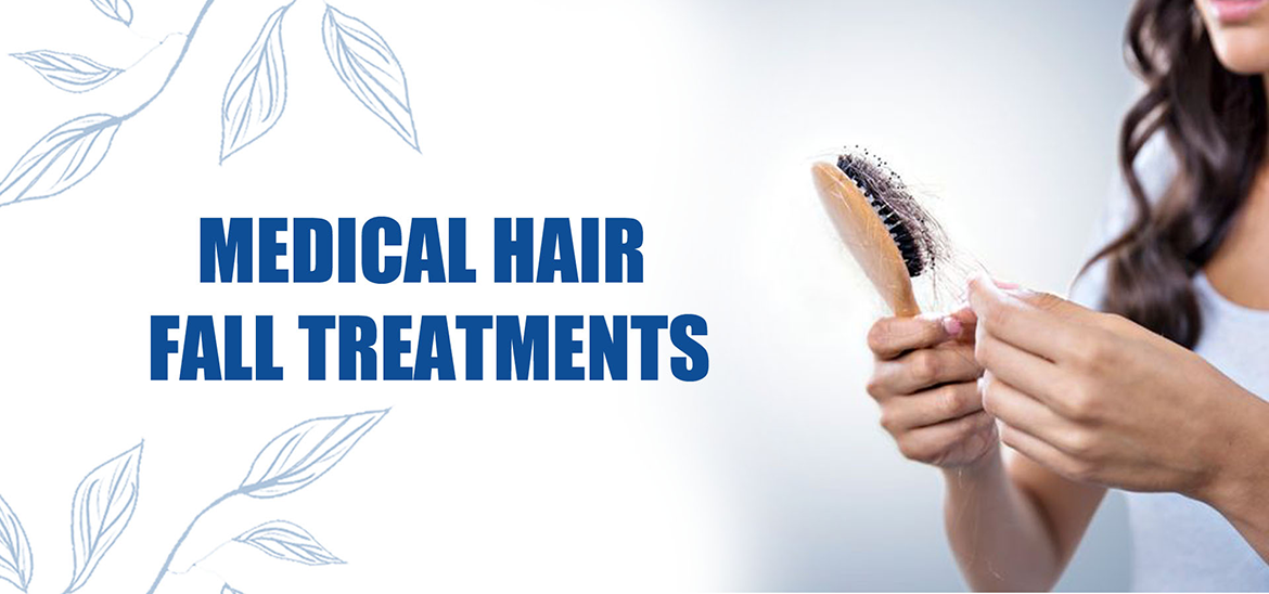 Medical Hair Fall Treatments